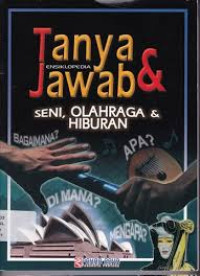 Image of Ensiklopedia Tanya & Jawab : Seni, Olahraga & Hiburan