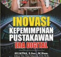 Image of Inovasi Kepemimpinan Pustakawan Era Digital