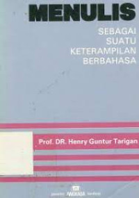 Image of Menulis: Sebagai Suatu Keterampilan Berbahasa