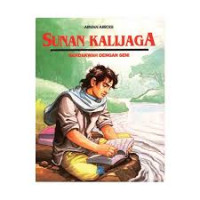Image of Sunan Kalijaga : Berdakwah Dengan Seni/ Arman Arroisi