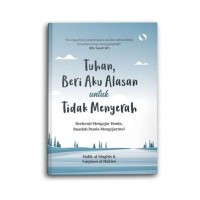 Image of Tuhan, Beri Aku Alasan Untuk Tidak Menyerah